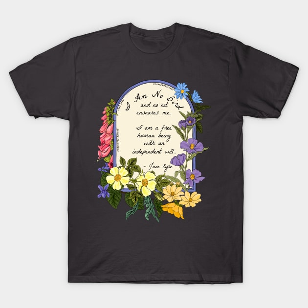 Jane Eyre, I Am No Bird and No Net Ensnares Me T-Shirt by FabulouslyFeminist